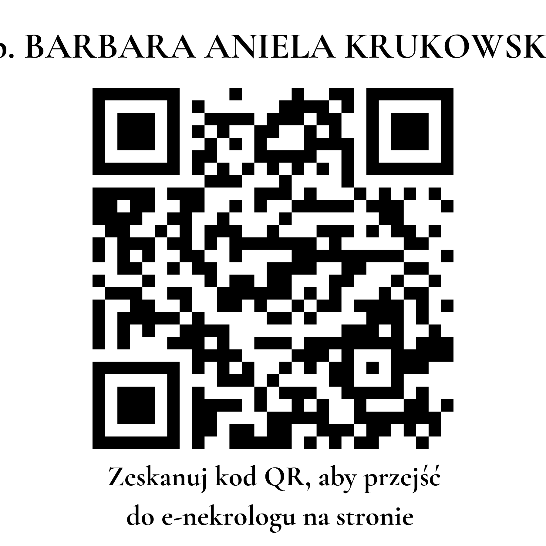 Kod QR do nekrologu BARBARA ANIELA KRUKOWSKA Kod QR do nekrologu BARBARA ANIELA KRUKOWSKA