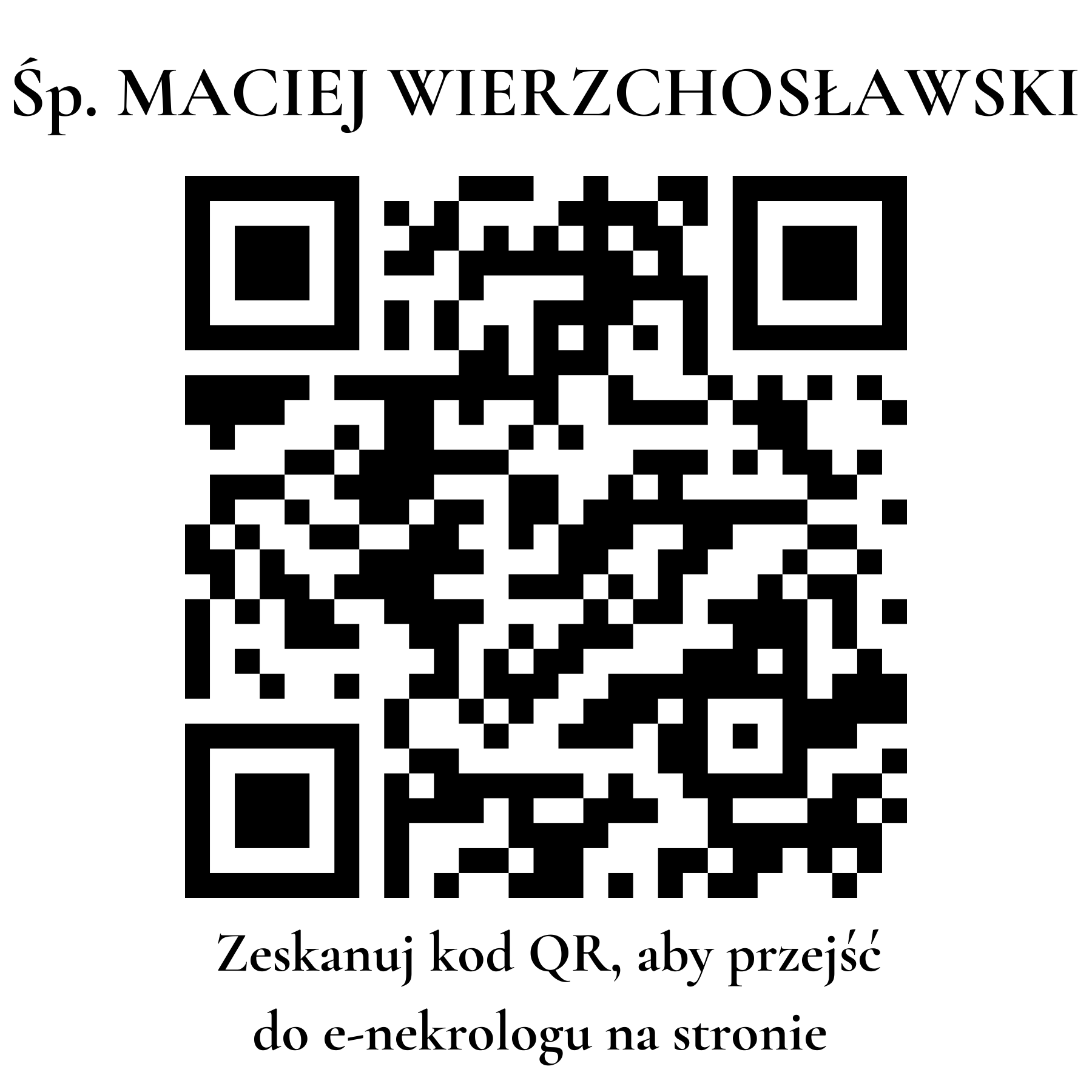 Kod QR do nekrologu MACIEJ WIERZCHOSŁAWSKI Kod QR do nekrologu MACIEJ WIERZCHOSŁAWSKI